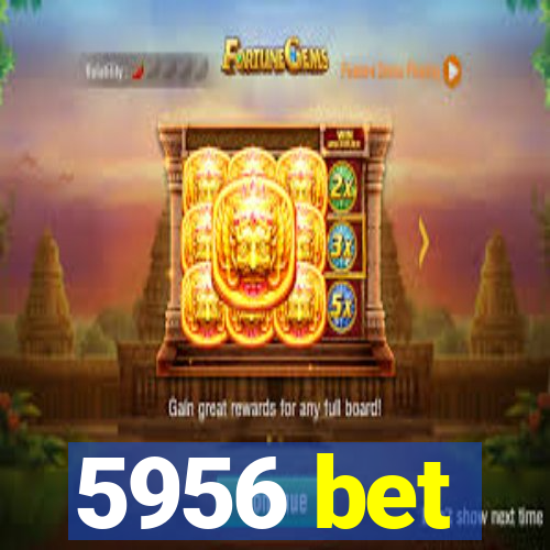 5956 bet